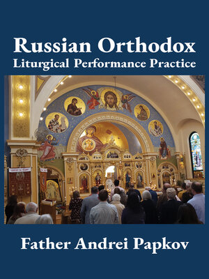 cover image of Russian Orthodox Liturgical Performance Practice
